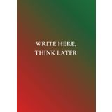 Write Here, Think Later: A Notebook with a Little Wisdom Inside | No Toxic Positivity. Just Daily Mental Clarity.