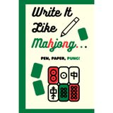 Write It Like Mahjong... Pen, Paper, Pung!: A Creative Keepsake for Players, Fans, Friends, or Family
