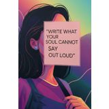Write What Your Soul Cannot Say Out Loud: A Journal for Deep Emotional Healing and Soulful Reflection | A Guided Notebook for Writing What Words ... Space for Truth, Healing, and Inner Dialogue