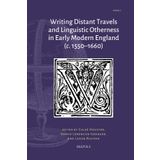 Writing Distant Travels and Linguistic Otherness in Early Modern England (C. 1550-1660)