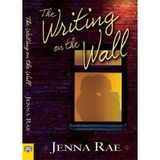 [Writing on the Wall] [By: Rae, Jenna] [June, 2012]