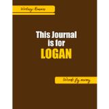 Writings Remain Words fly away: This journal is for LOGAN Son,Father,Brother,Uncle,Friend,Teacher.Notebook Sketchbook, Wirebound Memo, Double-Sided ... Lined Half Unlined Paper,Hardcover Sketchbook