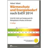 Wärmeschutz und Energiebedarf nach EnEV 2014: Schritt für Schritt zum Energieausweis für Wohngebäude im Neubau und Bestand