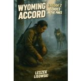 Wyoming Accord: Episode 2: Echoes in the Pines