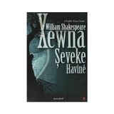 XEWNA ŞEVEKE HAVINE - WILLIAM SHAKESPEARE
