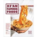Xi'an Famous Foods: The Cuisine of Western China, from New York's Favorite Noodle Shop