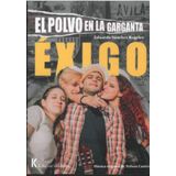 Éxigo: El polvo en la garganta (Narrativa, Band 38)