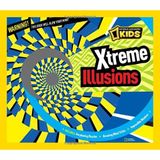 Xtreme Illusions (National Geographic Kids)