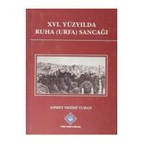 XVI. Yüzyılda Ruha Urfa Sancağı - Ahmet Nezihi Turan