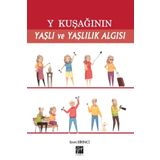Y Kuşağının Yaşlı Ve Yaşlılık Algısı - Emre Birinci