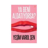 Ya Beni Aldatıyorsa? - Yeşim Varol Şen
