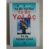 YA BIR YOL BUL YA BIR YOL AÇ YA DA YOLDAN ÇEKİL - MÜMİN SEKMAN