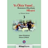 Ya Öbür Yarım!.. Ruhumuzun Olgunlaşma Hikayesi - 3 - Tahir Özakkaş Ahmet Çorak