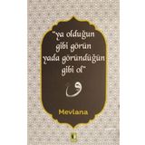 Ya Olduğun Gibi Görün Yada Göründüğün Gibi Ol - Mevlana Celaleddin Rumi