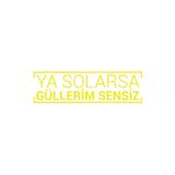 Ya Solarsa Güllerim Sensiz Araba Sticker 17X17 Cm Sarı