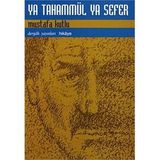 Ya Tahammül Ya Sefer - Mustafa Kutlu