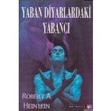 Yaban Diyarlardaki Yabancı - Robert A. Heinlein
