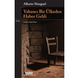 Yabancı Bir Ülkeden Haber Geldi - Alberto Manguel