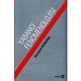Yabancı Fenomonolojisi - Bernhard Waldenfels