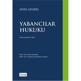 Yabancılar Hukuku - Aysel Çelikel Prof. Dr. Aysel Çelikel Günseli Öztekin Gelgel