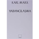 YABANCILAŞMA - KARL MARX