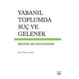 Yabanıl Toplumda Suç ve Gelenek - Bronislaw Malinowski