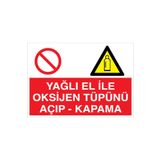 Yağlı Elle Oksijen Tüpünü Açıp - Kapama Uyarı Tabelası - 35x50 Alüminyum Kompozit Panel - TÜ1