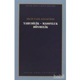 YAHUDILIK MASONLUK DÖNMELER - NECIP FAZIL KISAKÜREK