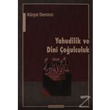 Yahudilik Ve Dini Çoğulculuk - Kürşat Demirci
