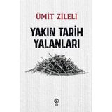 Yakın Tarih Yalanları - Ümit Zileli