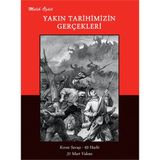Yakın Tarihimizin Gerçekleri - Melih Özdil