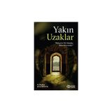 Yakın Uzaklar - Mümin'in Yol Arkadaşı İslami Kavramlar H. İbrahim Küçüködük