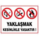 Yaklaşmak Kesinlikle Yasaktır - Uyarı Tabela Levhası 24X34 cm Polikarbon - 24 x 34 cm - 1 Adet
