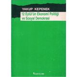 Yakup Kepenek 12 Eylül'ün Ekonomi Politiği ve Sosyal Demokrasi - Yakup Kepenek