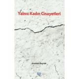 Yalnız Kadın Cinayetleri Asuman Bayrak