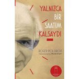 Yalnızca Bir Saatim Kalsaydı - Roger-Pol Droit
