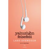 Yalnızlığın Felsefesi - Lars Fr. H. Svendsen Murat Erşen