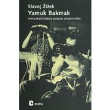 YAMUK BAKMAK - SLAVOJ ZIZEK