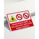 Yanan Sigara Kibrit ve Külleri Kağıt Sepetlere Atmak Yasaktır Isg Uyarı Levhası - 50x70 - Normal