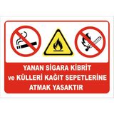 Yanan Sigara Kibrit ve Külleri Kağıt Sepetlerine Atmak Yasaktır Levhası - Dekota 3 mm - 35 x 50 cm