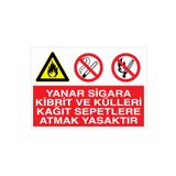 Yanar Sigara Kibrit Ve Külleri Kağıt Sepetlere Atmak Yasaktır Uyarı Tabelası - 70x100 Foreks - AA3
