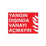 Yangın Dışında Vanayı Açmayın Uyarı Tabelası - 70x100 Foreks - Y11