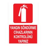Yangın Söndürme Cihazlarının Kontrolünü Yapınız Uyarı Tabelası - 70x100 Foreks - Y51