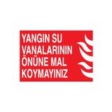 Yangın Su Vanalarının Önüne Mal Koymayınız Uyarı Tabelası - 70x100 Foreks - Y2