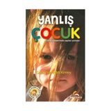 YANLIŞ ÇOCUK ÇOCUK YETİŞTİRMEDE YAPILAN YANLIŞLAR - SUSAN SMITH MCKINNEY