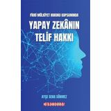 Yapay Zekânın Telif Hakkı;Fikri Mülkiyet Hukuku Kapsamında