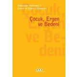 Yapı Kredi Yayınları Çocuk ve Ergen Çalışmaları: Çocuk, Ergen ve Bedeni - Psikanaliz Defterleri 9