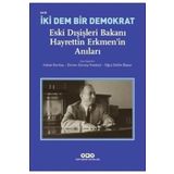 Yapı Kredi Yayınları İki Dem Bir Demokrat: Eski Dışişleri Bakanı Hayrettin Erkmen'In Anıları Kitabı