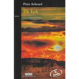Yapı Kredi Yayınları - İlk Işık - Peter Ackroyd