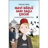 Yapı Kredi Yayınları Mavi Gözlü Sarı Saçlı Çocuk - Mustafa Kemal’in Çocukluk Yılları (Fleksi Kapak) - Yalvaç Ural